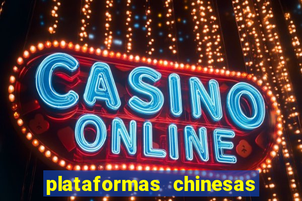 plataformas chinesas de apostas